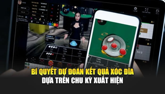 Bí quyết dự đoán kết quả xóc đĩa dựa trên chu kỳ xuất hiện