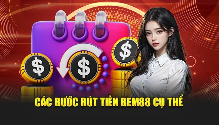 Các bước rút tiền BEM88 cụ thể
