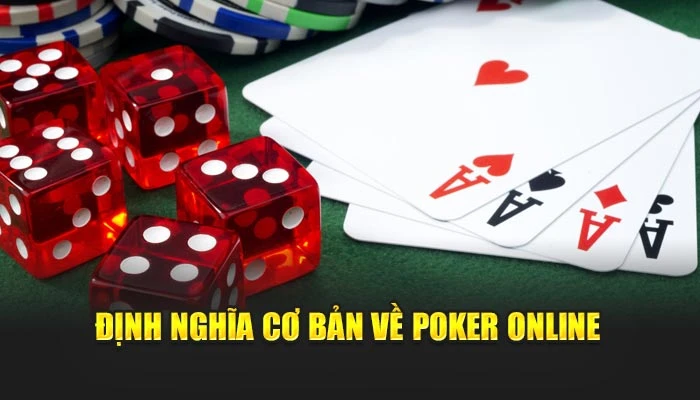 Định nghĩa cơ bản cần nắm trước khi chơi Poker Online
