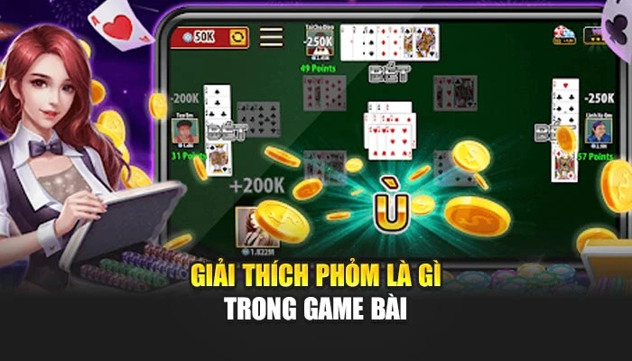 Giải thích phỏm là gì trong game bài