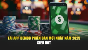 Tải App BEM88 Phiên Bản Mới Nhất Năm 2025 Siêu Hot
